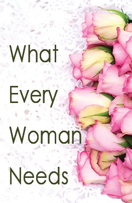 Cover of What Every Woman Needs