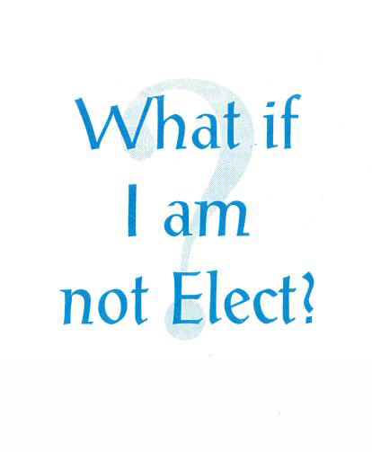 Cover of What If I'm Not Elect?